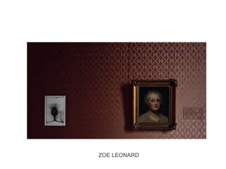 ZOE LEONARD 
