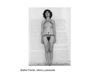 Esther Ferrer, intimo y personal 