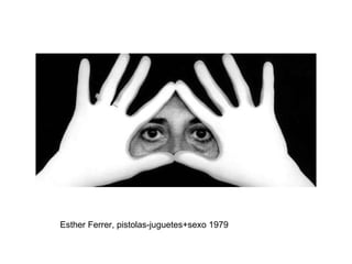 Esther Ferrer, pistolas-juguetes+sexo 1979 