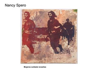 Nancy Spero Mujeres soldado israelíes 