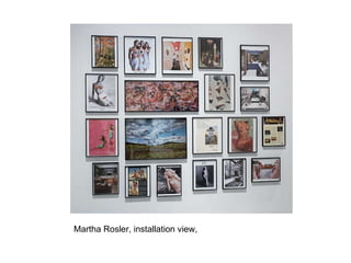 Martha Rosler, installation view,  