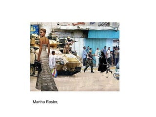 Martha Rosler,  