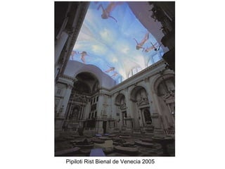 Pipiloti Rist Bienal de Venecia 2005  