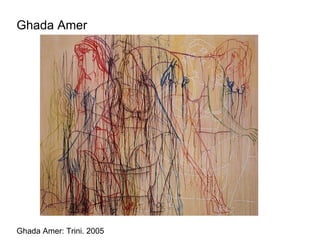 Ghada Amer Ghada Amer: Trini. 2005 
