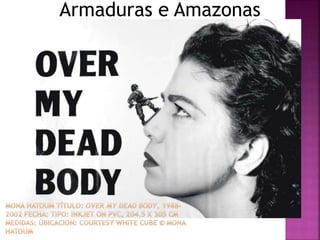 Armaduras e Amazonas
 