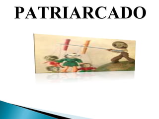 PATRIARCADO 