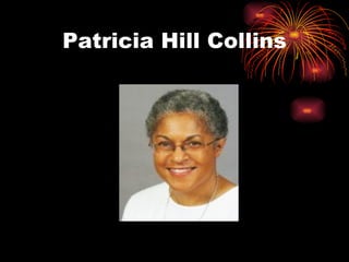 Patricia Hill Collins
 