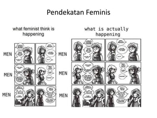 Pendekatan Feminis
 