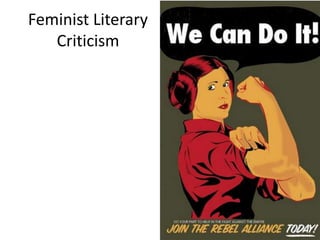 Feminist Literary
Criticism
 