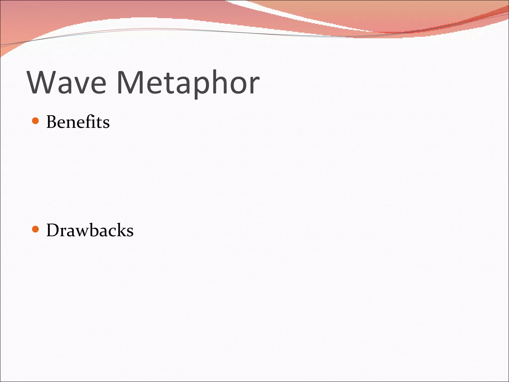 Wave Metaphor Benefits Drawbacks 