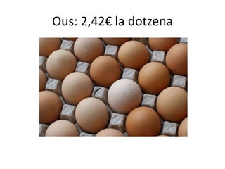 Ous: 2,42€ la dotzena