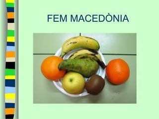 FEM MACEDÒNIA
 