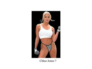 Chloe Jones ? 