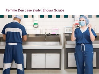 Femme Den case study: Endura Scrubs 