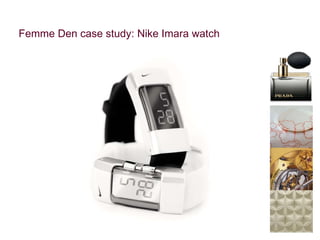 Femme Den case study: Nike Imara watch 