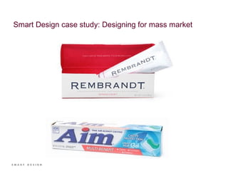 Smart Design case study: Designing for mass market 
