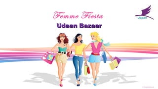 Femme Fiesta  Udaan Bazaar 