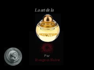 L a art de la   Pour  