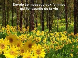 Envoie ce message aux femmes qui font partie de ta vie 