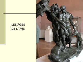 LES ÂGES  DE LA VIE 