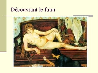 Découvrant le futur
 