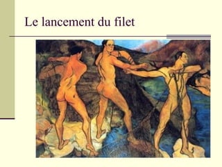 Le lancement du filet
 