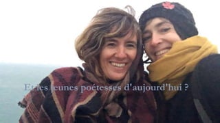 Et les jeunes poétesses d'aujourd'hui ?
 