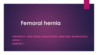 Femoral hernia.pptx surgical diseases .... | PPTX