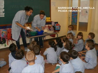 BARREGEM SUCRE, AMETLLA
PICADA I MONIATO

 