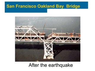 San Francisco Oakland Bay Bridge
After the earthquake
 