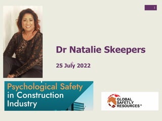 +
Dr Natalie Skeepers
25 July 2022
1
 