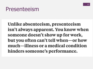 43
Presenteeism
 