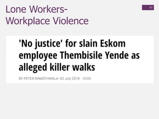 +
Lone Workers-
Workplace Violence
47
 