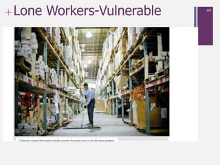 + Lone Workers-Vulnerable 49
 