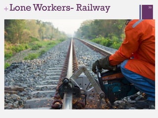+ Lone Workers- Railway 50
 