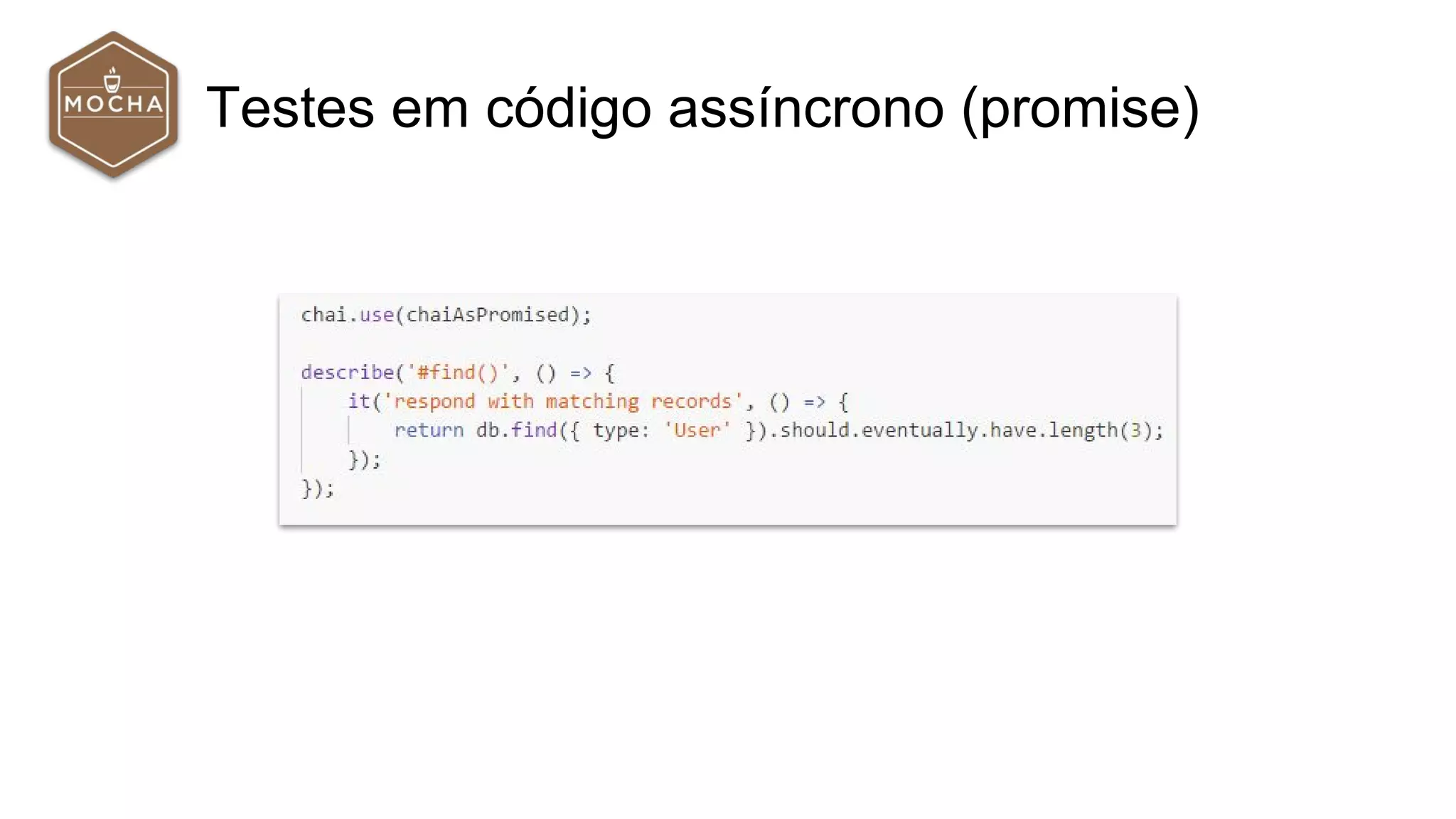 Testes em código assíncrono (promise)
 