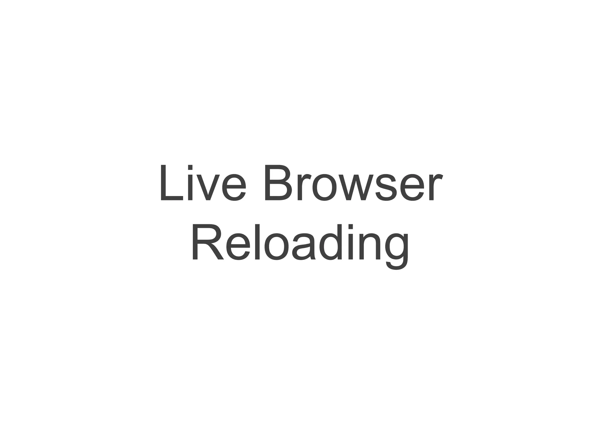 Live Browser
Reloading