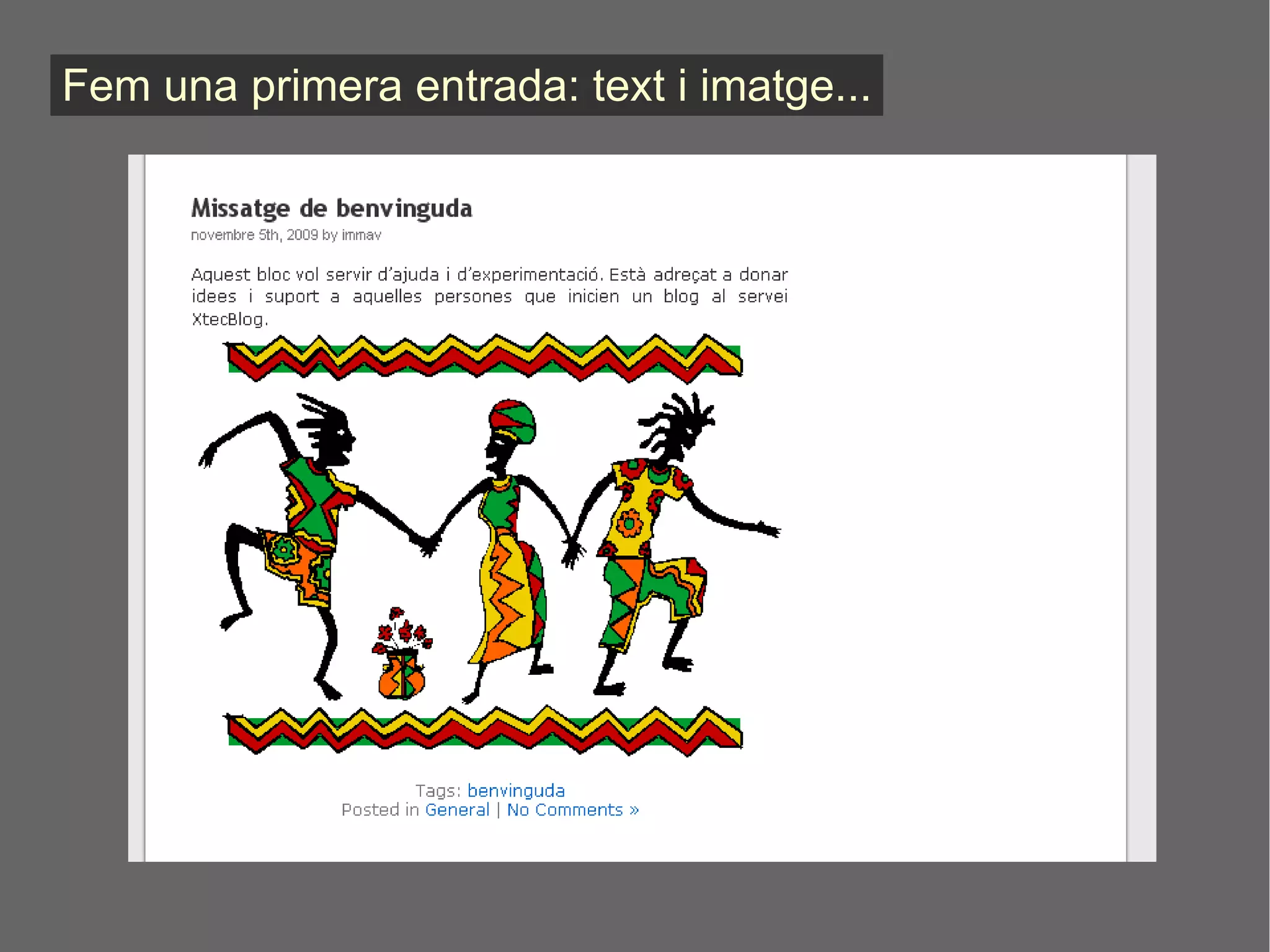 Fem una primera entrada: text i imatge... 