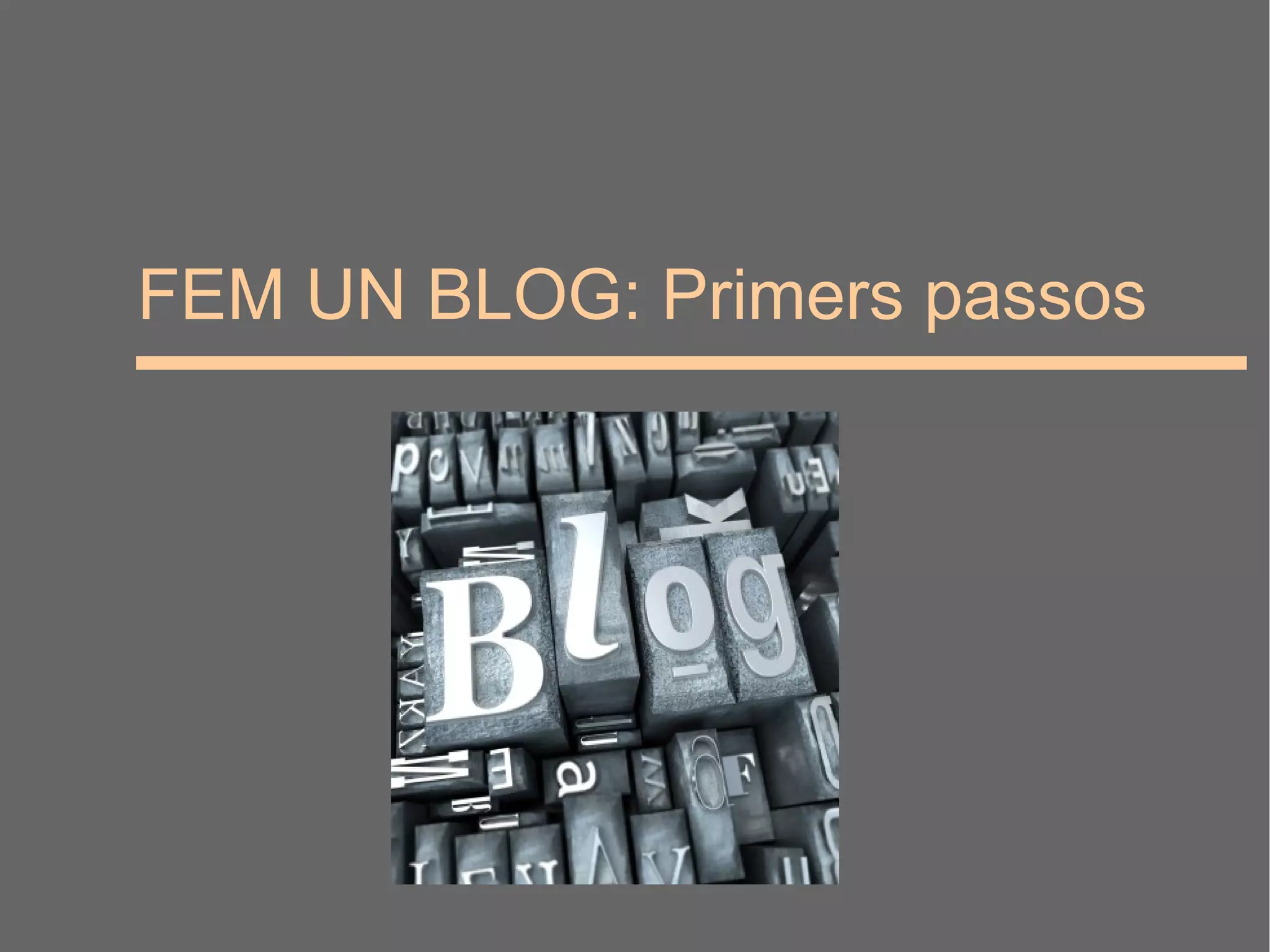 FEM UN BLOG: Primers passos  