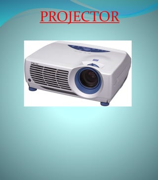 PROJECTOR
 