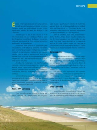 ESpECIAl




É     nesse cenário paradisíaco e com uma das mais
      completas estruturas de eventos do complexo
Costa do Sauipe que será realizado o maior e mais
                                                         CQC– Custe o Que Custar. A palestra do multimídia
                                                         Marcelo Tas já está sendo aguardada com ansiedade
                                                         pelos participantes da 14ª  Conescap. No dia 1º de
significativo evento do Setor de Serviços: a 14ª         novembro, o âncora do CQC encerrará a programa­
Conescap.                                                ção técnica do evento, na Costa do Sauipe. 
       Marcada para o dia 30 de outubro a 1º de                Além de jornalista, Tas é autor, apresentador e
novembro deste ano, no Hotel Sauipe Park, na Costa       diretor de TV. A ênfase do seu trabalho está na cria­
dos Coqueiros, Litoral Norte da Bahia, a convenção       ção de novas linguagens nas várias mídias em que
pretende reunir cerca de 2 mil pessoas, entre con­       atua. Entre suas obras destacam­se os vídeos do
vencionais e acompanhantes.                              repórter ficcional Ernesto Varela; sua participação
       Promovida pela Fenacon e organizada pelo          como ator e autor das séries Rá-Tim-Bum (TV Cultura)
Sescap Bahia, a 14ª edição já apresenta novidades.       e a criação do Programa Legal e Telecurso (TV Globo).
Com o tema “Organizações inteligentes, o mundo
mudou!”, os participantes debaterão as transfor­         Conescap Fest
mações com as quais o segmento de serviços se
depara, como o uso das tecnologias existentes para             Além de palestrantes renomados do país inteiro,
simplificar o dia a dia dos empresários de serviços,     o evento contará com a energia e a animação o show
entre outros assuntos.                                   da cantora baiana Daniela Mercury. A apresentação
       De olho nas mudanças e nas transformações         será composta pelo repertório do sexto álbum da
nacionais e internacionais, as palestras e painéis vão   cantora, Canibália, que foi gravado durante o show ao
abordar temas como sustentabilidade corporativa,         vivo no revéillon de 2010, em Copacabana, no Rio de
serviços, pessoas, meio ambiente, foco estratégico,      Janeiro.
criatividade, mercado multigeracional e inovação               Em outubro, esse espetáculo será apresen­
contínua.                                                tando, com exclusividade, para os participantes da
       Um time de peso está confirmado para compor       14ª Conescap em um espaço com praça de alimen­
a programação da convenção. À frente dos debates,        tação, sistema all inclusive, lounges,  espaço zen e
palestrantes renomados nacionalmente nas áreas de        customização de abadás para você viajar no famoso
recursos humanos, marketing, economia, tributos,         ritmo baiano
direito e, é claro, contabilidade.
                                                         Expo-Conescap
Tas na 14ª  Conescap
                                                               Networking para fornecedores e clientes que
      Entre os palestrantes escolhidos está o jor­       atuam com as empresas de serviços. Conhecimentos,
nalista Marcelo Tas, apresentador do Programa            troca de experiências, oportunidades de negócios. 




                                                                              REVISTA FENACON julho-agosto de 2011   13
 