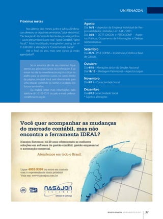 uNIFENACON

Próximas metas
                                                             Agosto
                                                             Dia 16/8 – Aspectos da Empresa Individual de Res­
       Nos últimos dois meses, junho e julho, a Unifena­
                                                             ponsabilidades Limitadas, Lei 12.441/ 2011.
con ofereceu os seguintes seminários: “Lalur eletrônico”,
                                                             Dia 30/8 – DCTF, DACON e PERDECOMP – Aspec­
“Declaração do Imposto de Renda das pessoas jurídicas
                                                             tos Práticos, Cruzamento de Informações e Defesas
– Lucro presumido e Lucro real”, “Sped Contábil”, “Sped
                                                             Administrativas
Fiscal”, “ Ativo Imobilizado, Intangível e Leasing, Lei nº
11.638/2007 e alterações” e “Conectividade Social”.
       Até o final do ano, mais sete cursos já estão         Setembro
                                                             Dia 21/9 – PIS E COFINS – Incidências, Créditos e Base
agendados*:
                                                             de Cálculo.


         Se os assuntos são de seu interesse, fique          Outubro
   atento aos próximos cursos da UniFenacon. É só            Dia 4/10 – Alterações da Lei do Simples Nacional
   entrar no site da www.fenacon.org.br e clicar no          Dia 18/10 – Blindagem Patrimonial – Aspectos Legais
   atalho para os próximos cursos, no canto direito
   da página principal. Você será direcionado para           Novembro
   uma relação contendo os nomes e as datas dos              Dia 8/11 – Conectividade Social
   futuros seminários.
         Ou poderá obter mais informações pelo               Dezembro
   telefone (61) 3105­7511 ou pelo e­mail: unifena­          Dia 6/12­Conectividade Social
   con@fenacon.org.br.                                       * Sujeito a alterações




                                                                                  REVISTA FENACON julho-agosto de 2011   37
 