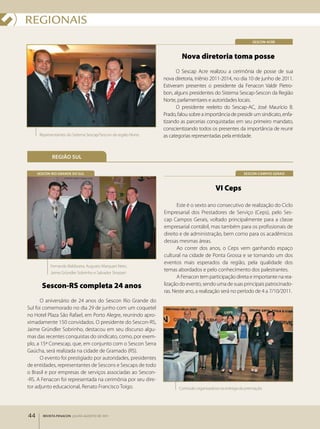 REgIONAIS
                                                                                                              SESCON-ACRE



                                                                         Nova diretoria toma posse
                                                                      O Sescap Acre realizou a cerimônia de posse de sua
                                                                nova diretoria, triênio 2011­2014, no dia 10 de junho de 2011.
                                                                Estiveram presentes o presidente da Fenacon Valdir Pietro­
                                                                bon, alguns presidentes do Sistema Sescap­Sescon da Região
                                                                Norte, parlamentares e autoridades locais.
                                                                      O presidente reeleito do Sescap­AC, José Maurício B.
                                                                Prado, falou sobre a importância de presidir um sindicato, enfa­
                                                                tizando as parcerias conquistadas em seu primeiro mandato,
                                                                conscientizando todos os presentes da importância de reunir
      Representantes do Sistema Sescap/Sescon da região Norte   as categorias representadas pela entidade.


            REGIãO SUL

     SESCON-RIO GRANDE DO SUL                                                                             SESCON-CAMPOS GERAIS



                                                                                          VI Ceps

                                                                      Este é o sexto ano consecutivo de realização do Ciclo
                                                                Empresarial dos Prestadores de Serviço (Ceps), pelo Ses­
                                                                cap Campos Gerais, voltado principalmente para a classe
                                                                empresarial contábil, mas também para os profissionais de
                                                                direito e de administração, bem como para os acadêmicos
                                                                dessas mesmas áreas.
                                                                      Ao correr dos anos, o Ceps vem ganhando espaço
                                                                cultural na cidade de Ponta Grossa e se tornando um dos
                                                                eventos mais esperados da região, pela qualidade dos
            Fernando Baldissera, Augusto Marquart Neto,
                                                                temas abordados e pelo conhecimento dos palestrantes.
            Jaime Gründler Sobrinho e Salvador Strazzeri
                                                                      A Fenacon tem participação direta e importante na rea­
       Sescon-RS completa 24 anos                               lização do evento, sendo uma de suas principais patrocinado­
                                                                ras. Neste ano, a realização será no período de 4 a 7/10/2011.
       O aniversário de 24 anos do Sescon Rio Grande do
Sul foi comemorado no dia 29 de junho com um coquetel
no Hotel Plaza São Rafael, em Porto Alegre, reunindo apro­
ximadamente 150 convidados. O presidente do Sescon­RS,
Jaime Gründler Sobrinho, destacou em seu discurso algu­
mas das recentes conquistas do sindicato, como, por exem­
plo, a 15ª Conescap, que, em conjunto com o Sescon Serra
Gaúcha, será realizada na cidade de Gramado (RS).
       O evento foi prestigiado por autoridades, presidentes
de entidades, representantes de Sescons e Sescaps de todo
o Brasil e por empresas de serviços associadas ao Sescon­
­RS. A Fenacon foi representada na cerimônia por seu dire­
tor adjunto educacional, Renato Francisco Toigo.                       Comissão organizadora na entrega da premiação




44     REVISTA FENACON julho-agosto de 2011
 