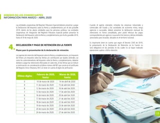 15
Las entidades cooperativas del Régimen Tributario Especial deberán presentar y pagar
la Declaración del Impuesto sobre la Renta y complementarios por el año gravable
2019, dentro de los plazos señalados para las personas jurídicas. Las entidades
cooperativas de integración del Régimen Tributario Especial podrán presentar la
Declaración del Impuesto sobre la Renta y complementarios por el año gravable 2019,
hasta el 19 de mayo de 2020.
DEBERES DE LOS COMERCIANTES
INFORMACIÓN PARA MARZO - ABRIL 2020
DECLARACIÓN Y PAGO DE RETENCIÓN EN LA FUENTE
Plazos para la presentación de la declaración de retención.
Los agentes de retención del Impuesto sobre la Renta y complementarios,y/o Impuesto
de Timbre, y/o Impuesto sobre las Ventas y/o contribución por laudos arbitrales, así
como los autorretenedores del Impuesto sobre la Renta y complementarios, deberán
declarar y pagar las retenciones efectuadas en cada mes, en las fechas que se indican
a continuación, en consideración al último número del NIT que conste en el certificado
del Registro Único Tributario, RUT, sin tener en cuenta el dígito de verificación.
4.
Último dígito:
Febrero de 2020,
hasta:
Marzo de 2020,
hasta:
0 10 de marzo de 2020 14 de abril de 2020
9 11 de marzo de 2020 15 de abril de 2020
8 12 de marzo de 2020 16 de abril de 2020
7 13 de marzo de 2020 17 de abril de 2020
6 16 de marzo de 2020 20 de abril de 2020
5 17 de marzo de 2020 21 de abril de 2020
4 18 de marzo de 2020 22 de abril de 2020
3 19 de marzo de 2020 23 de abril de 2020
2 20 de marzo de 2020 24 de abril de 2020
1 24 de marzo de 2020 27 de abril de 2020
Cuando el agente retenedor, incluidas las empresas industriales y
comerciales del Estado y las sociedades de economía mixta, tenga
agencias o sucursales, deberá presentar la declaración mensual de
retenciones en forma consolidada, pero podrá efectuar los pagos
correspondientes por agencia o sucursal en los bancos y demás entidades
autorizadas para recaudar, ubicados en el territorio nacional.
Es importante tener en cuenta que según el Decreto 2345 de 2019,
la presentación de la Declaración de Retención en la Fuente no
será obligatoria en los períodos en los cuales no se hayan realizado
operaciones sujetas a dicha retención.
 