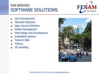 <ul><li>Java Development </li></ul><ul><li>Microsoft Solutions </li></ul><ul><li>Open Source Solutions </li></ul><ul><li>M...