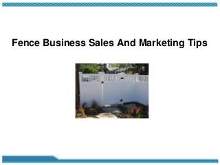 Fence Business Sales And Marketing Tips

 