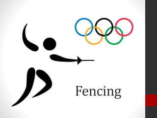 Fencing 
 