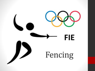Fencing
FIE
 