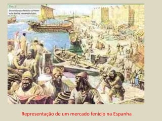 Representação de um mercado fenício na Espanha
 