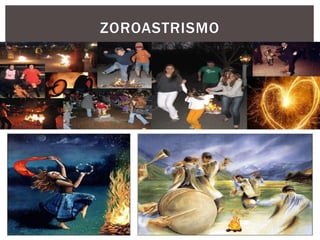 ZOROASTRISMO
 